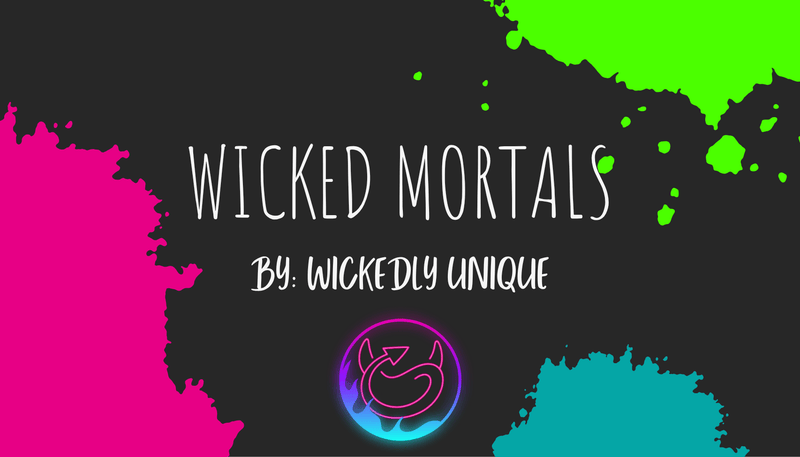 Wicked Mortals