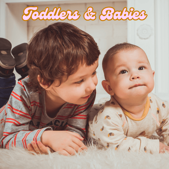 Toddler and Infant