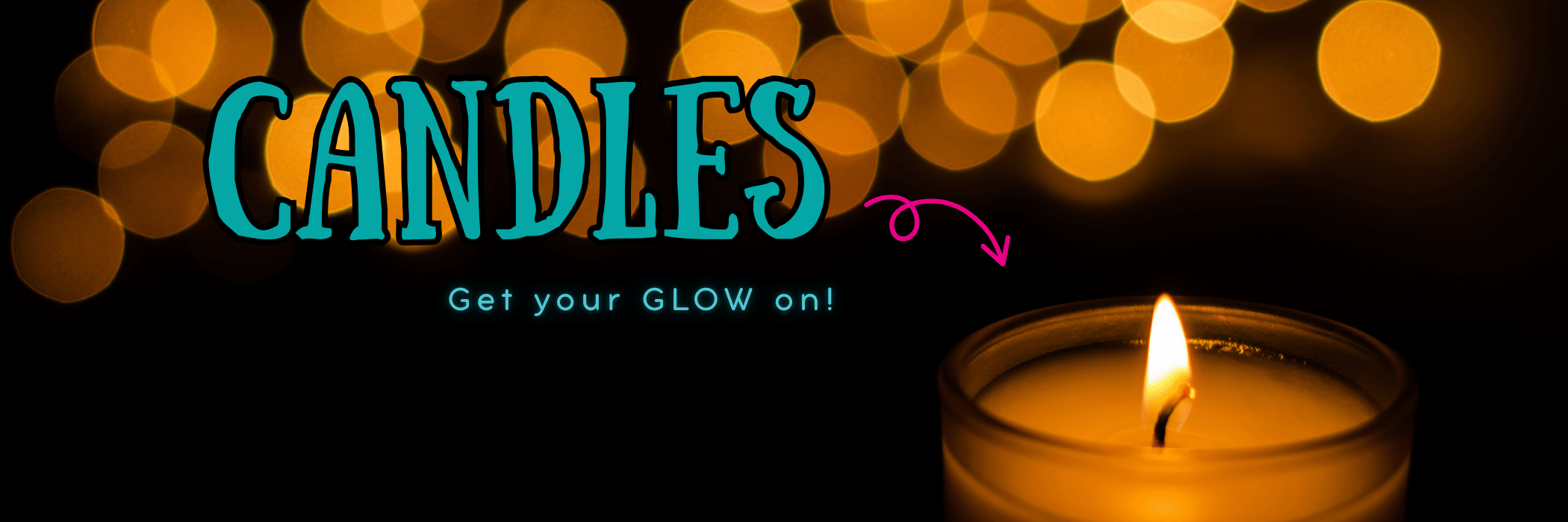 Candle with 'CANDLES Get your GLOW on!' text against a blurred bokeh background