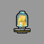 Cartoon cat in a jar with text 'Human, I request your assistance' on a white background